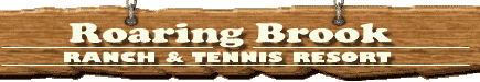 Roaring Brook Ranch, Tennis Resort and Conference Center in Lake George, New York